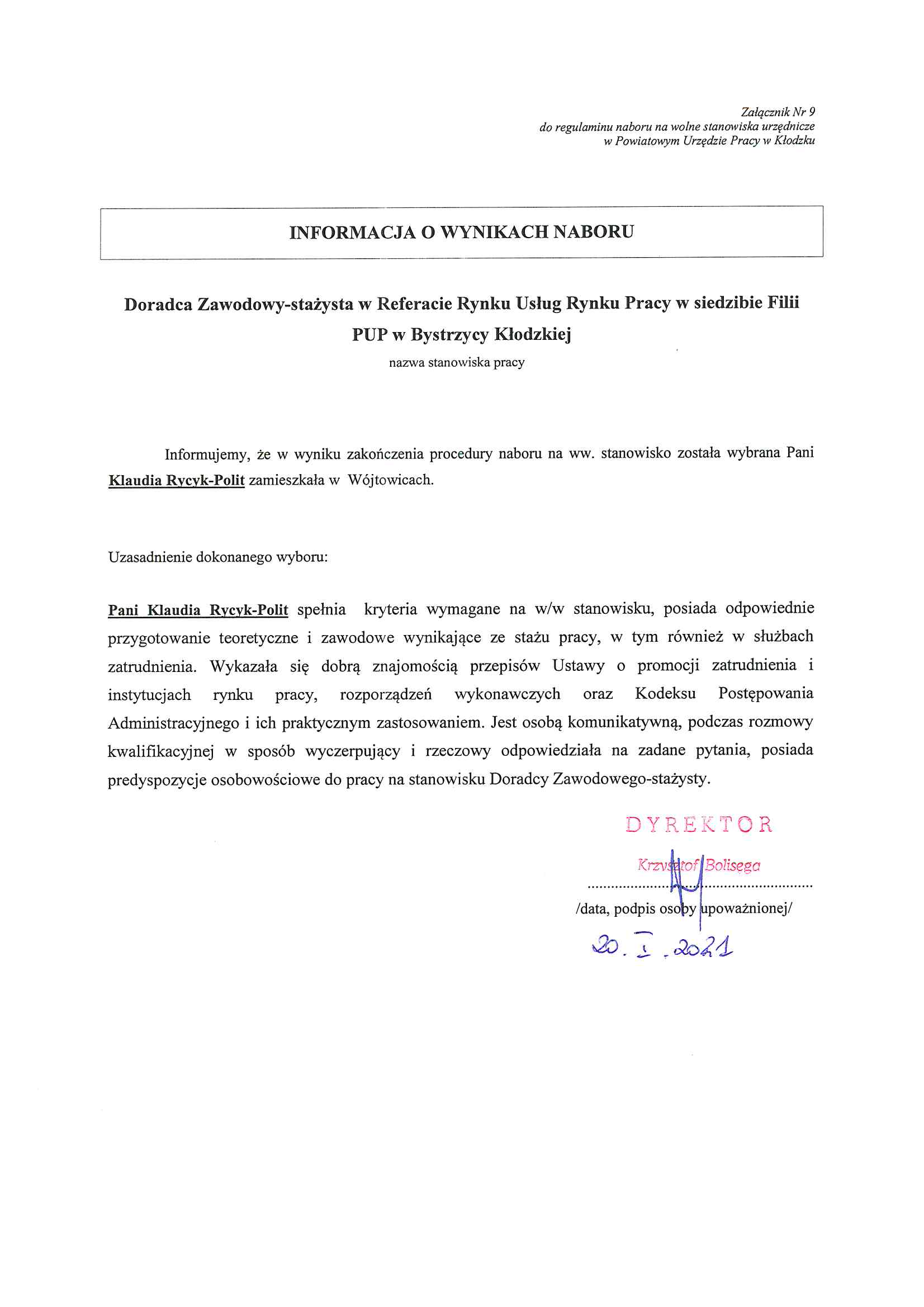 W wyniku zakończenia procedury naboru na stanowisko doradcy zawodowego - stażysty w Referacie Usług Rynku Pracy w Filii PUP w Bystrzycy Kł. została wybrana Pani Klaudia Rycyk-Polit zamieszkała w Wójtowicach.