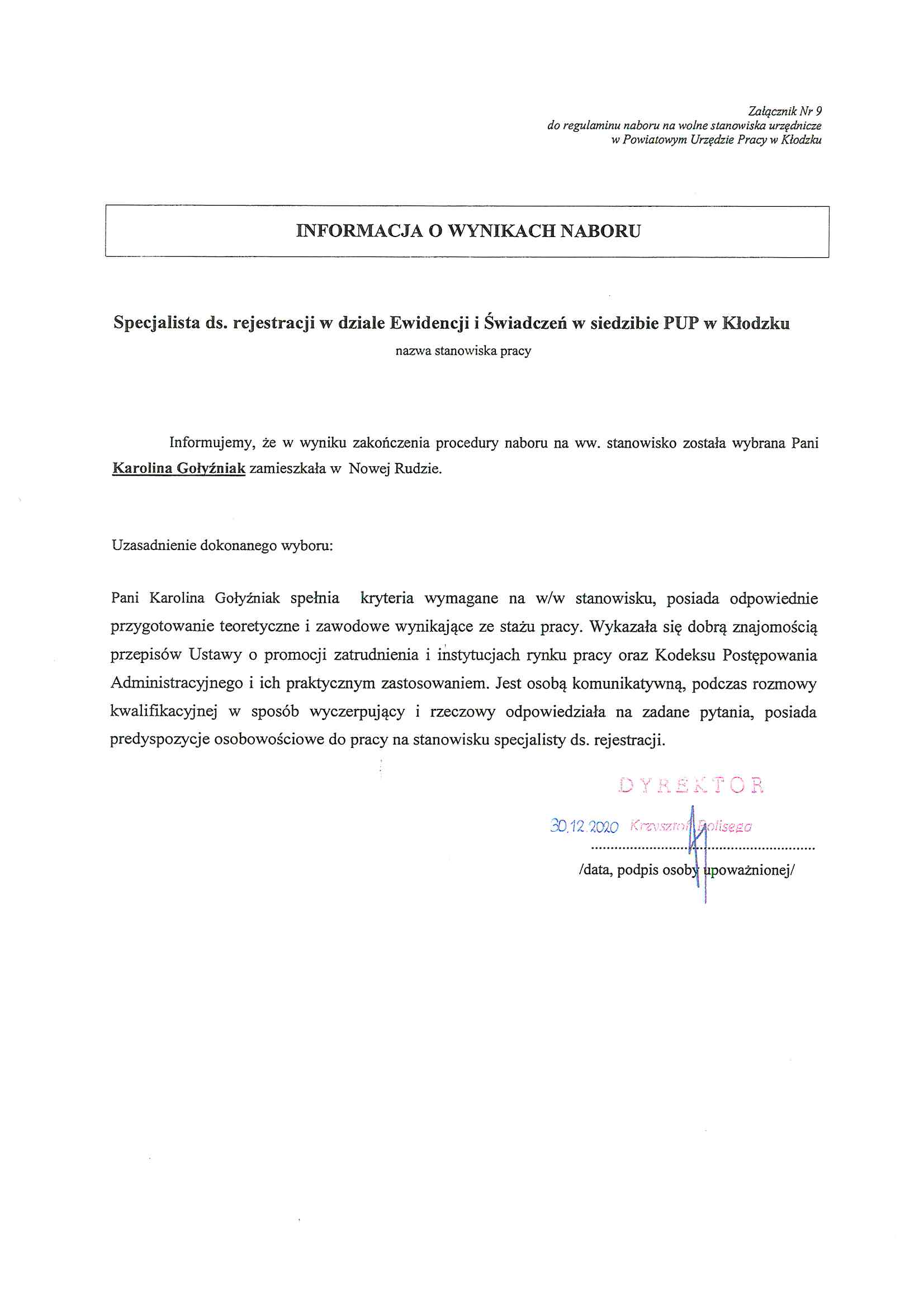 W wyniku zakończenia procedury naboru na stanowisko specjalisty do spraw rejestracji w Dziale Ewidencji i Świadczeń została wybrana Pani Karolina Gołyźniak zamieszkała w Nowej Rudzie